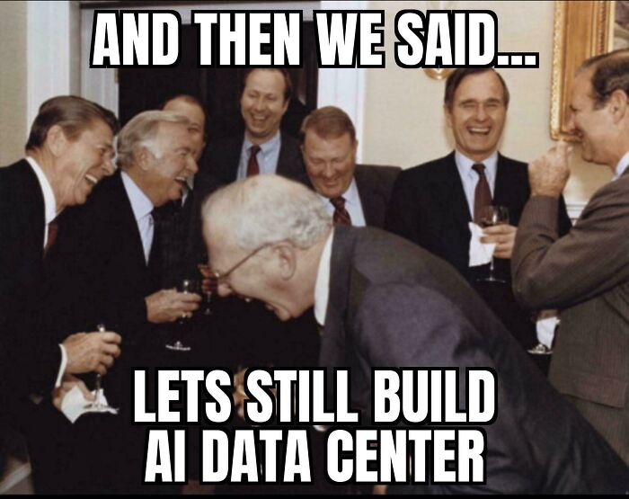 Meme of men laughing with text about building an AI data center