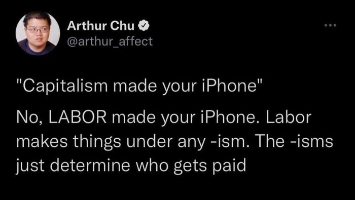 Labor, not capitalism, creates products like iPhones, a view on late stage capitalism