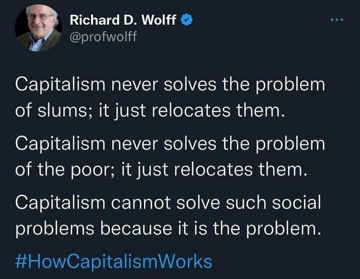 Capitalism relocates poverty and slums, highlighting social issues in late stage capitalism