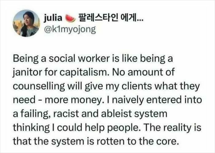 Social worker compares job to janitor for capitalism, system rotten to the core