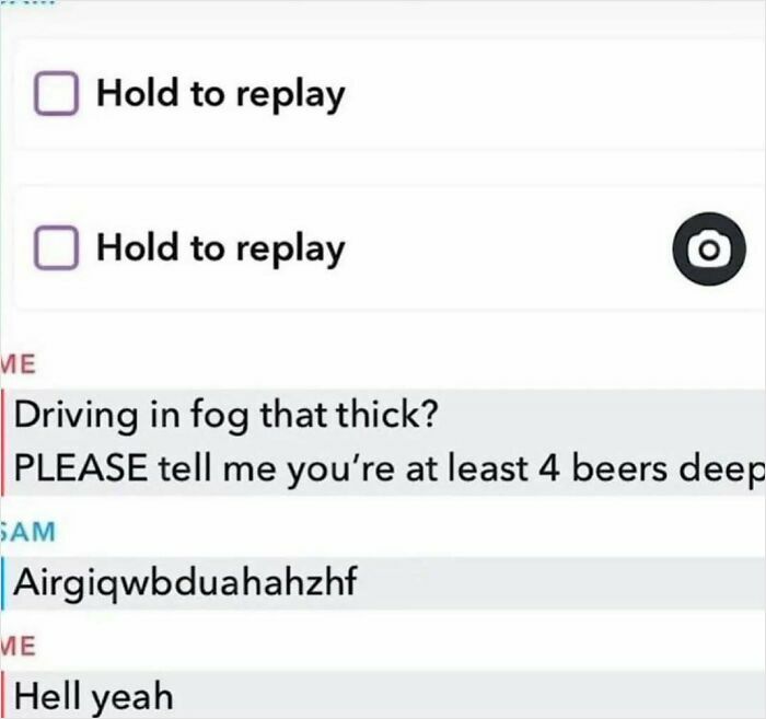 Funny chat about driving in thick fog and being four beers deep humor post