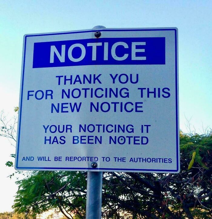 Funny notice sign thanking for noticing the new notice and reporting it