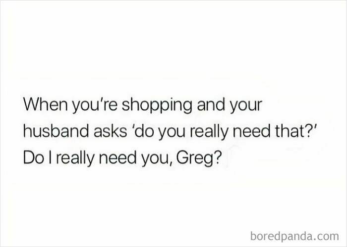 Funny husband and wife meme about shopping and questioning needs