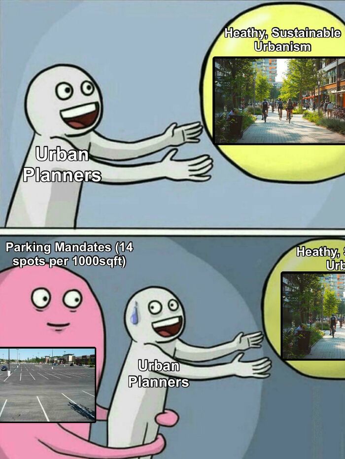 Meme showing urban planners struggling between sustainable urbanism and parking mandates
