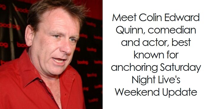 Colin Quinn: Bio And Career Highlights