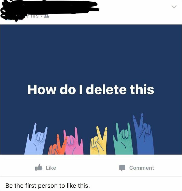 Humorous screenshot showing a Facebook post asking how to delete a post