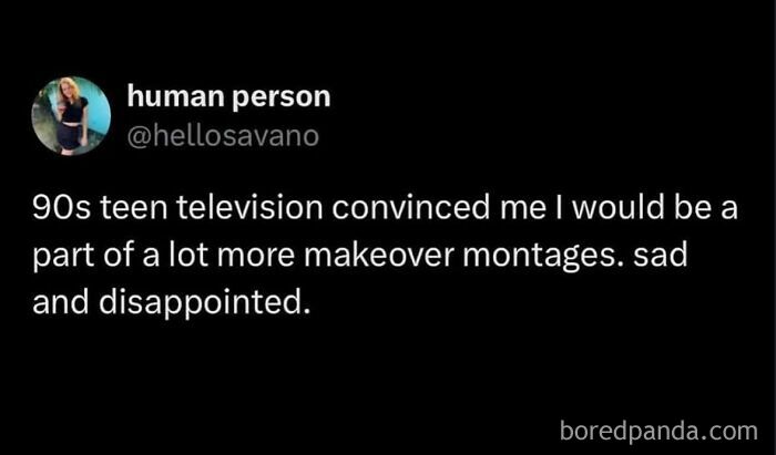 Tweet about 90s teen television and makeover montages disappointment