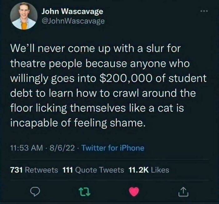 A tweet from John Wascavage, an unpredictable sentence about theatre people and student debt.