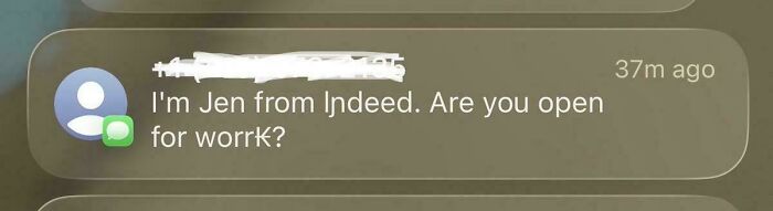 A screenshot of a text message from Indeed, Jen, asking, Are you open for worrK? illustrating recruiting hell.
