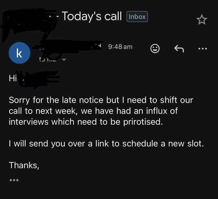 An email from recruiting hell postponing a call due to an influx of interviews.