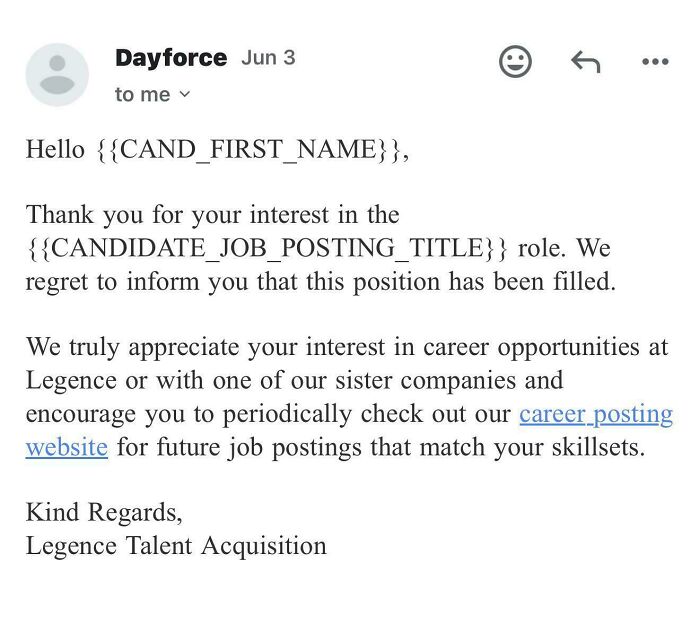 An email from Dayforce starting with Hello {{CAND_FIRST_NAME}}, informing the candidate that the {{CANDIDATE_JOB_POSTING_TITLE}} position has been filled, another baffling post about work.