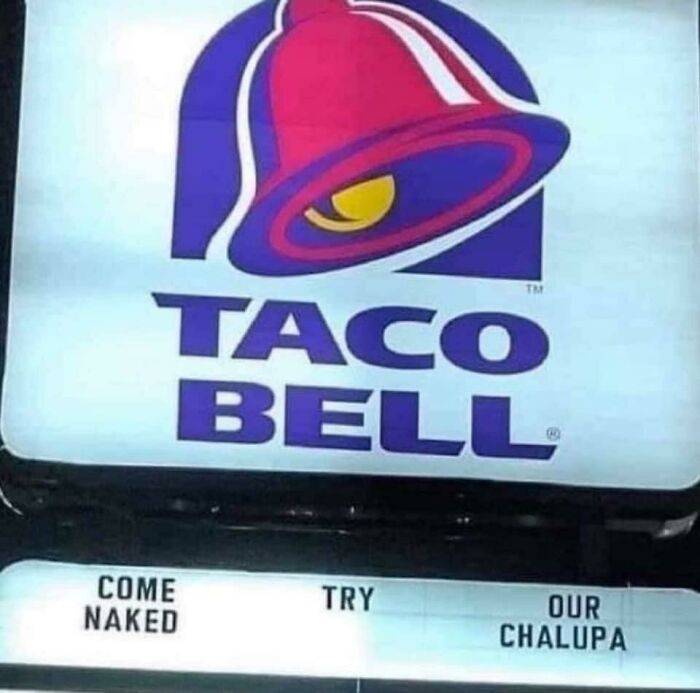 Funny Taco Bell sign inviting to try chalupa with funny wording