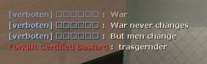 In-game chat text with phrase war never changes and funny typo transgender