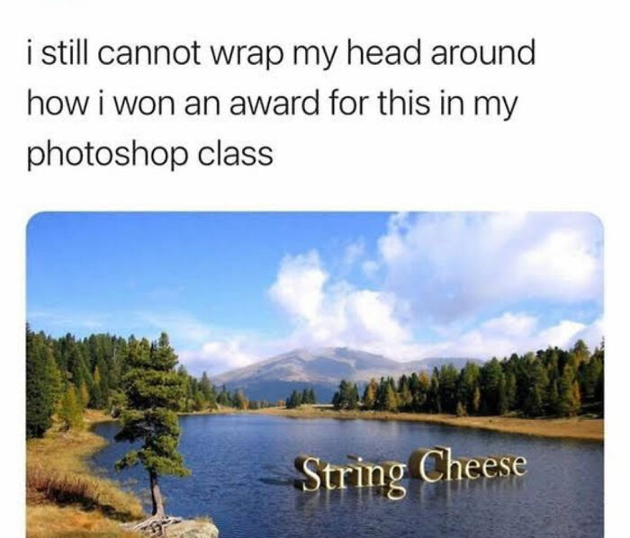 Landscape photo with Photoshop joke about string cheese
