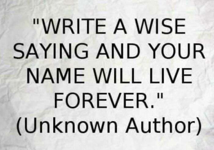 Irony quote about writing wise sayings to live forever on crumpled paper background