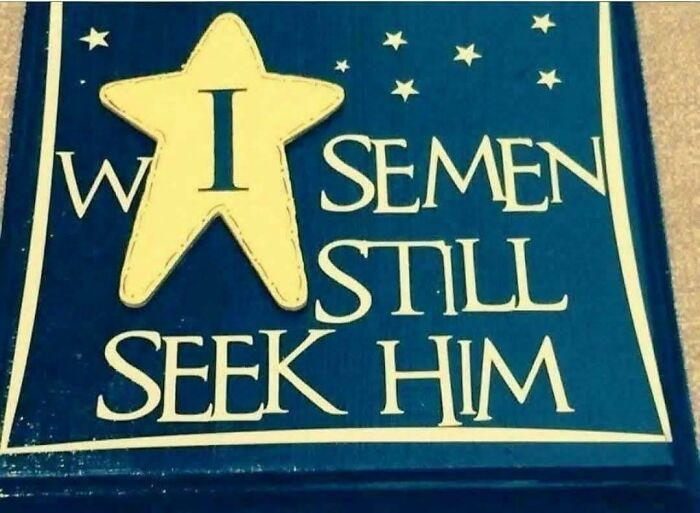 Sign with star design fail spelling 'wIsemen still seek him' awkwardly