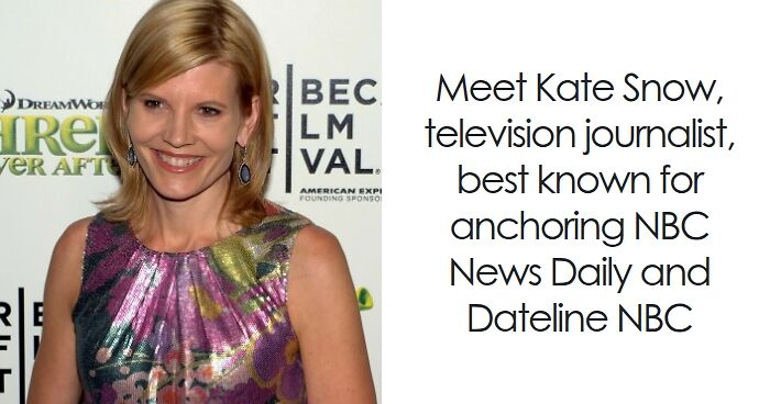 Kate Snow: Bio And Career Highlights