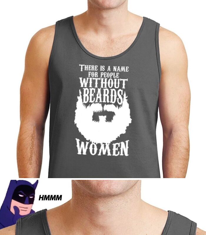 Man wearing a funny irony tank top about people without beards being women
