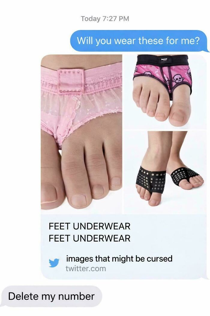 A text message showing cringey images of toe underwear, with a reply saying Delete my number.