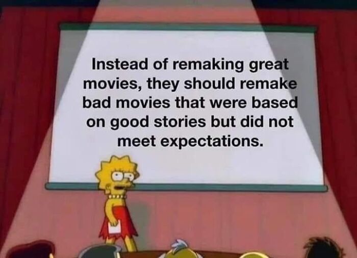 Lisa Simpson presenting an idea to remake bad movies based on good stories, not great movies. A miscellaneous post to entertain.