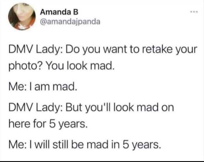A meme for miscellaneous posts, featuring a humorous conversation about a DMV photo and being mad for 5 years.