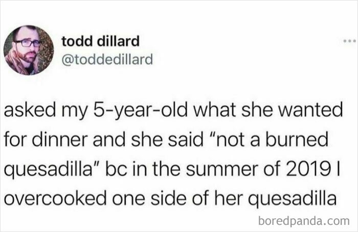 Parenting meme about a child remembering a burnt quesadilla dinner mishap