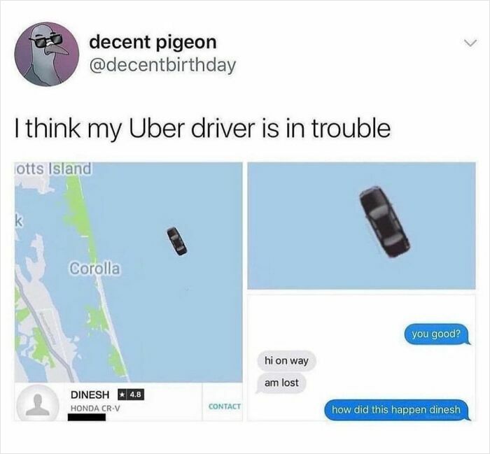 A meme showing an Uber driver lost on a map, appearing to be in the ocean, for entertainment posts.