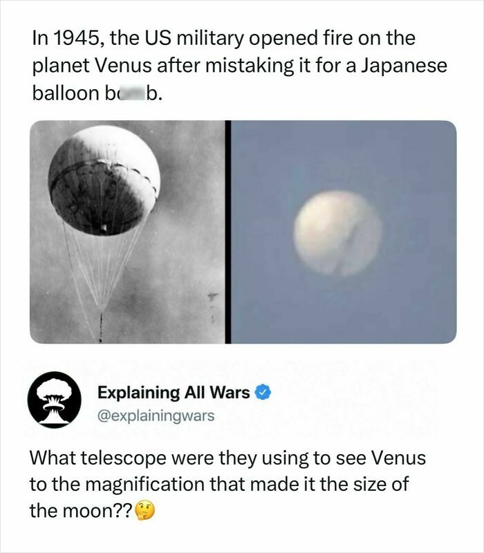 US military opening fire on Venus, mistaken for a Japanese balloon b**b; an unusual history of wars event.