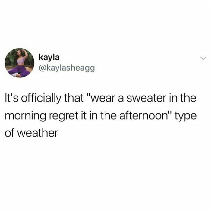 Tweet about regretting wearing a sweater in changing weather meme