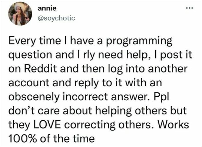 A tweet explaining a funny trick to get programming help on Reddit. A miscellaneous post to entertain you when bored at work.