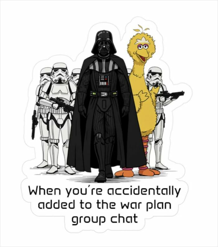 Humorous sticker of Darth Vader Big Bird and stormtroopers about war plan chat