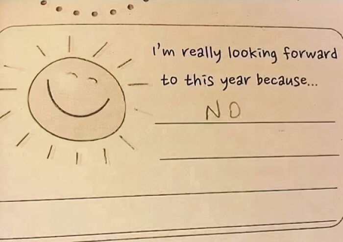 Paper saying looking forward to this year because no with smiley random memes