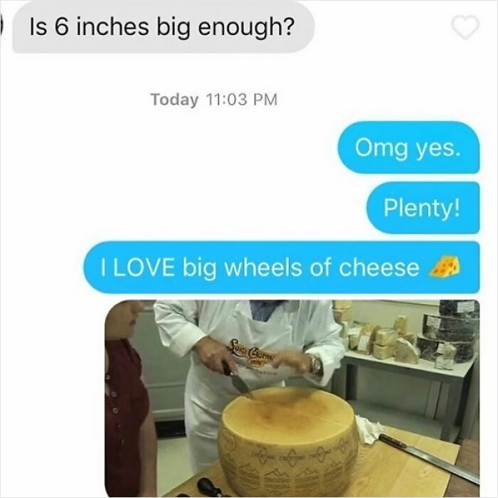 Epic come back from women done being polite, humorously redirecting a suggestive question to cheese wheels.