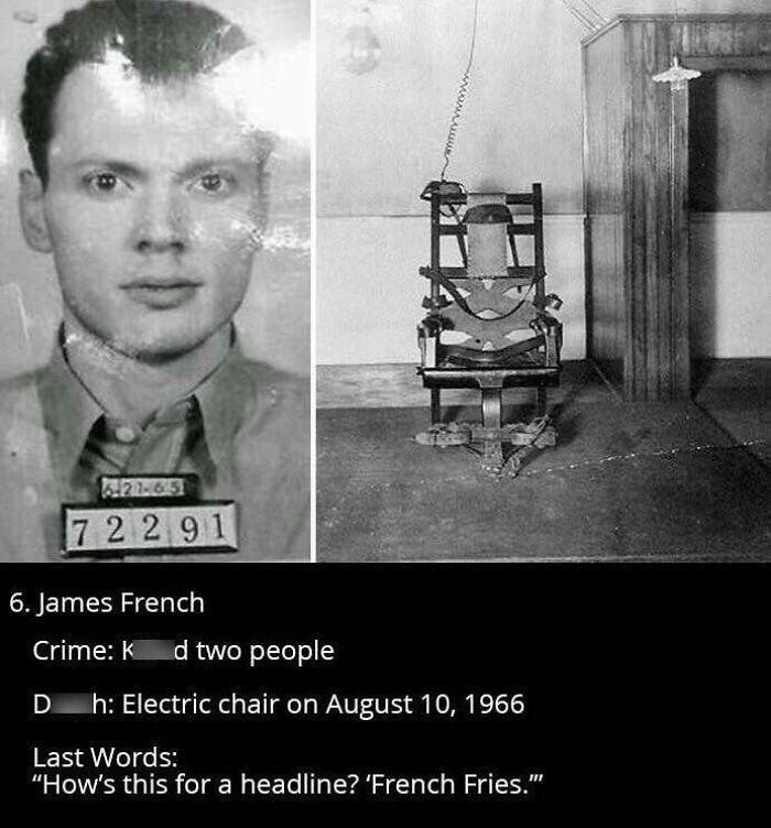James French, a Mad Lad, whose last words before the electric chair were, 'How's this for a headline? French Fries.'