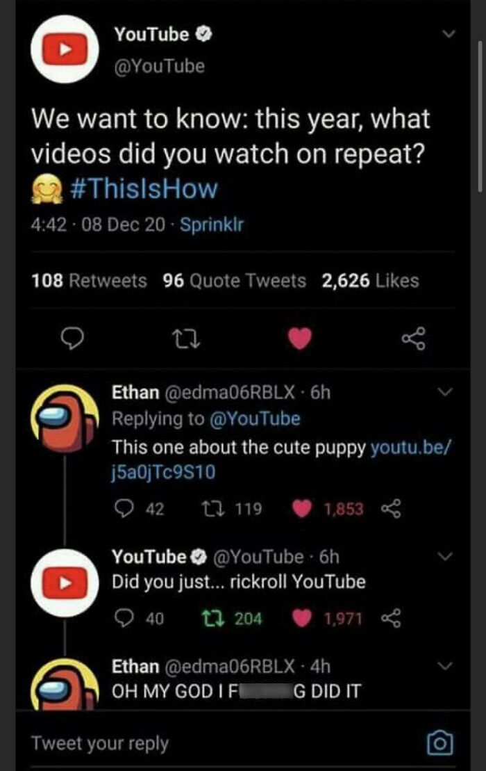 A tweet from a mad lad, showing someone rickrolling YouTube, with a reply saying OH MY GOD I DID IT.