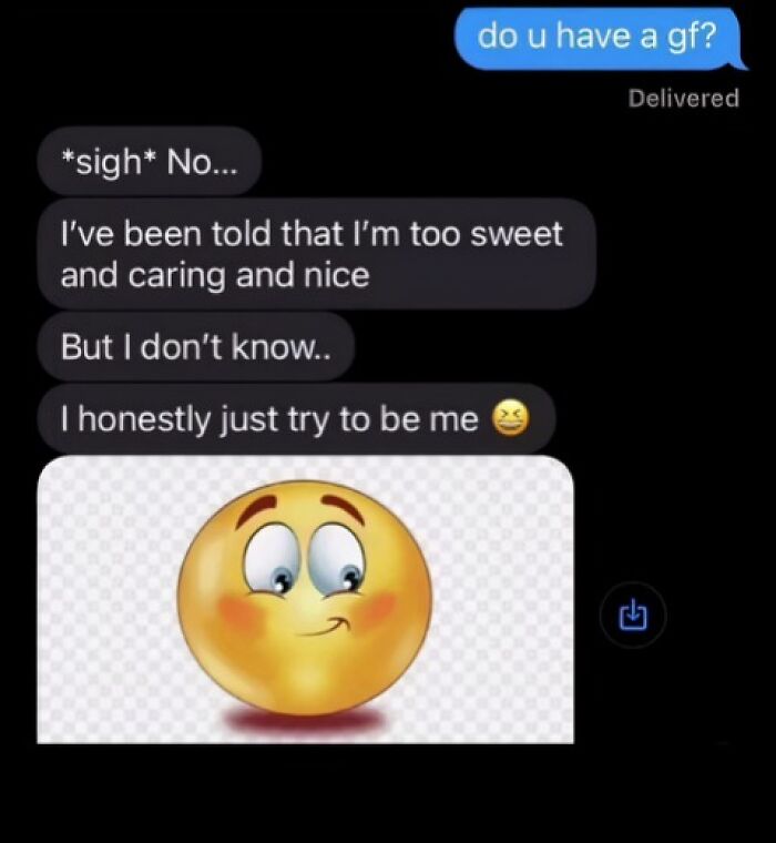Hilarious text exchanges about a person lamenting being too sweet, showing absolutely no filter.