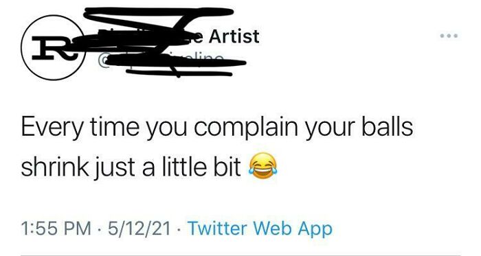 A tweet stating that complaining shrinks a man's testicles, an example of toxic masculinity.