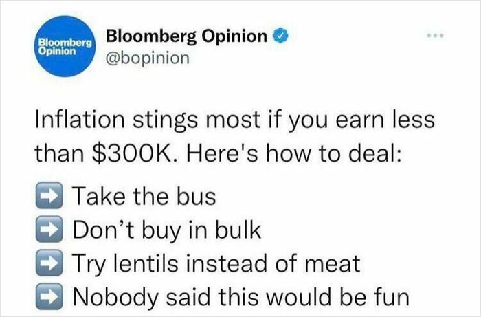 A Bloomberg Opinion tweet with funny fails and awkward advice about inflation for those earning under $300K.