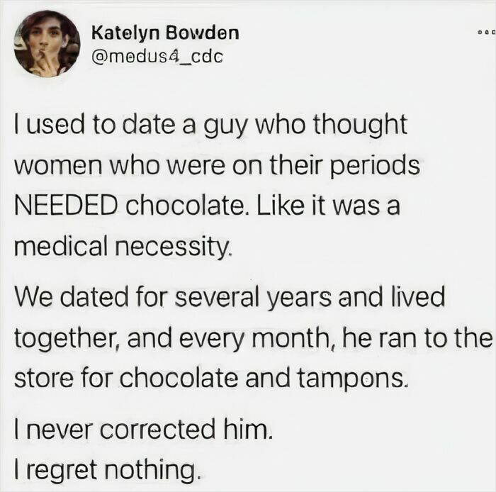A Katelyn Bowden post about a boyfriend always getting chocolate and tampons for his girlfriend during her period, showing his love.
