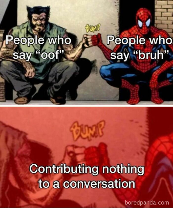 Funny silly meme about people saying oof or bruh not adding to conversation