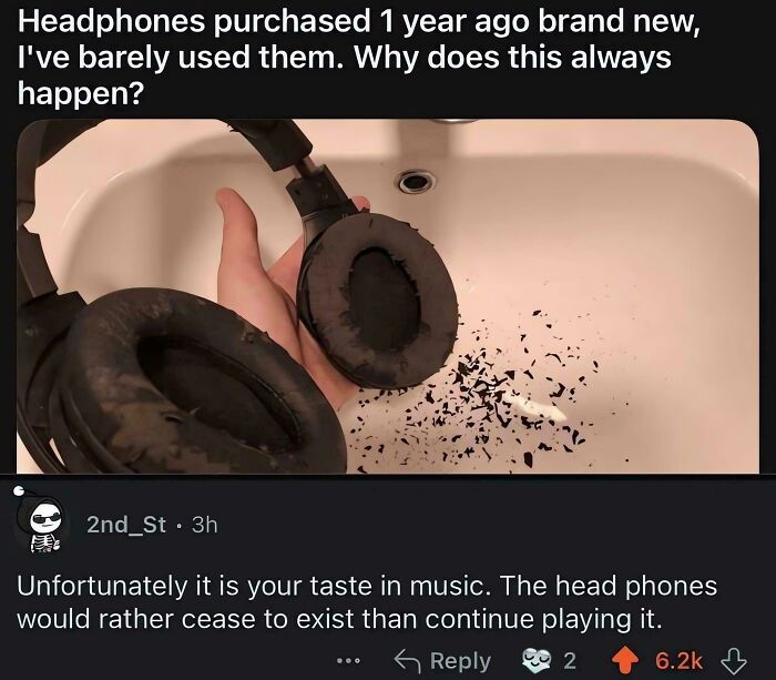 A screenshot of a savage burn comment about why headphones are breaking, blaming bad taste in music.