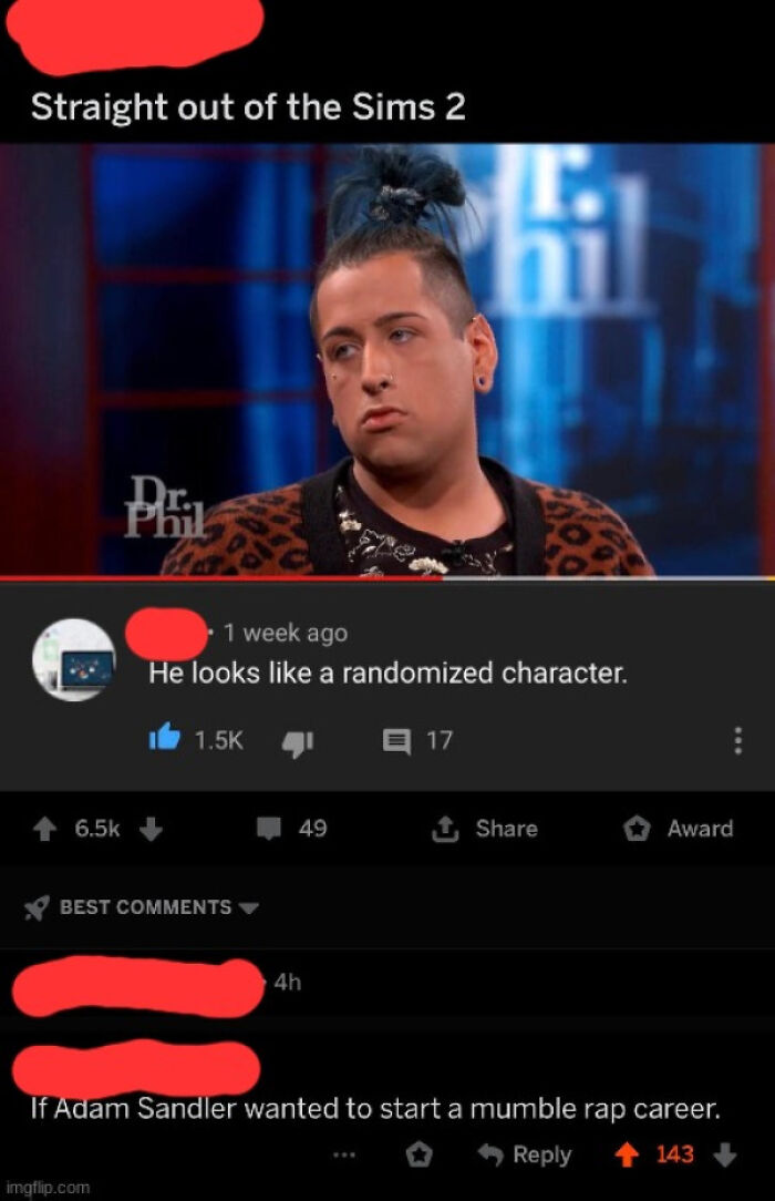 A hilariously savage burn on a man's appearance, comparing him to a randomized character or Adam Sandler.