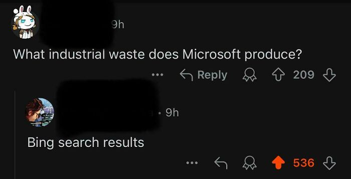 A hilariously savage burn, stating that Microsofts industrial waste is Bing search results.