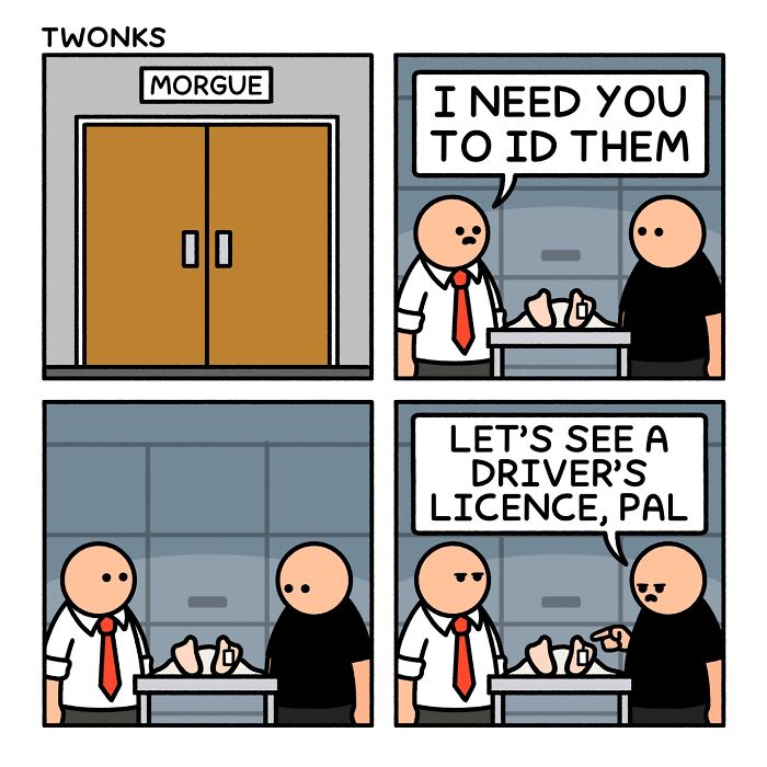 Funny comic by Steve Nelson of a man asking to see a driver's license for ID at the morgue.