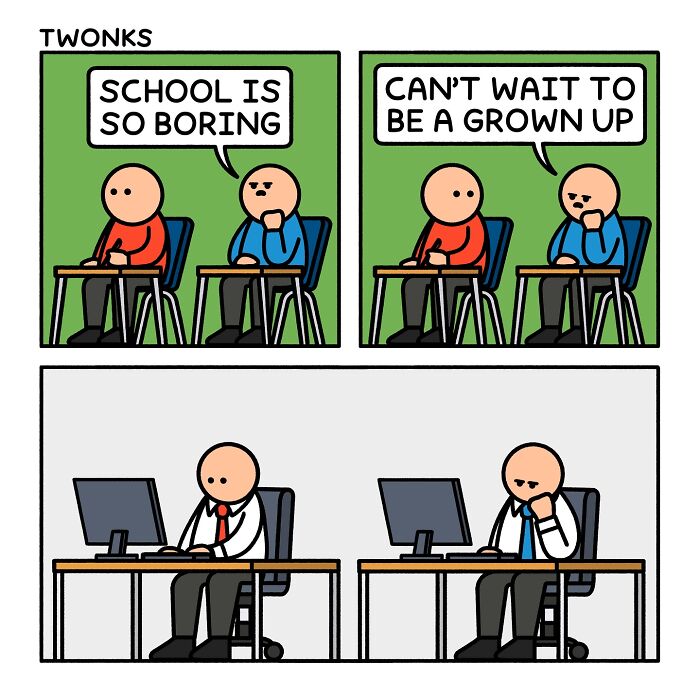 Funny comic by Steve Nelson about the difference between school and grown-up life. Absurd and funny comics.