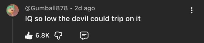 Hilariously savage burn about low IQ so devil could trip on it, people needed a doctor after.