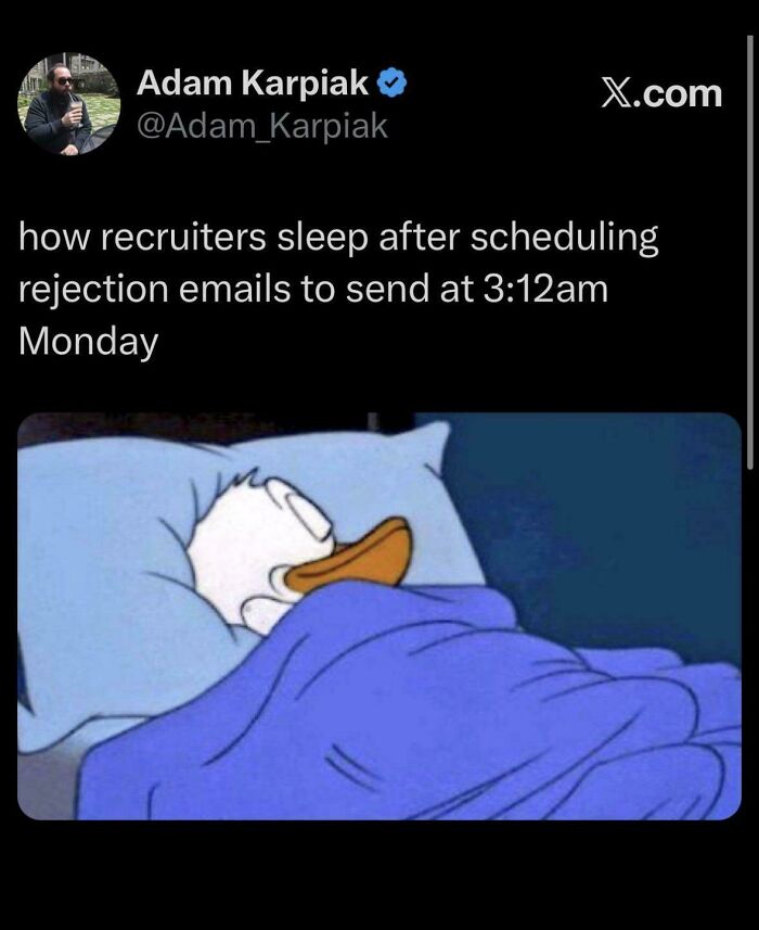 A meme showing Donald Duck sleeping soundly, representing how recruiters sleep after sending rejection emails. A baffling post about work.