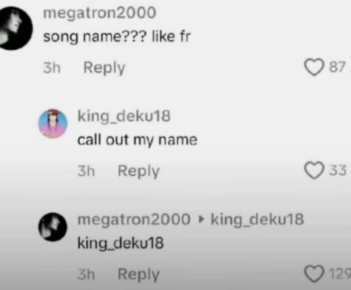 A funny TikTok comment exchange where a user asks for a song name and another replies 'call out my name'.
