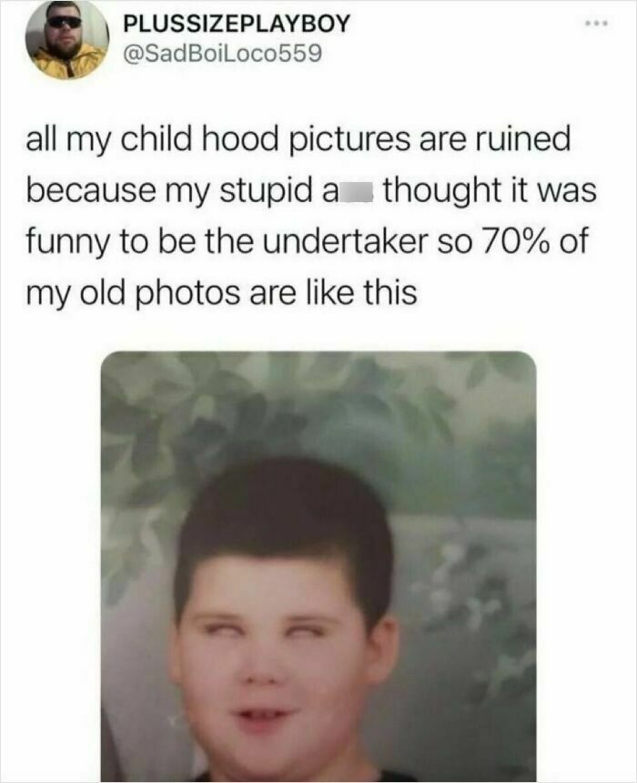 A tweet about savage comments regarding childhood pictures ruined by someone acting like the Undertaker, depicting people with no chill.