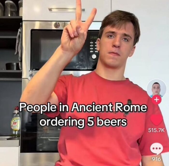 A man making a peace sign, captioned People in Ancient Rome ordering 5 beers, a moment of savage comments.